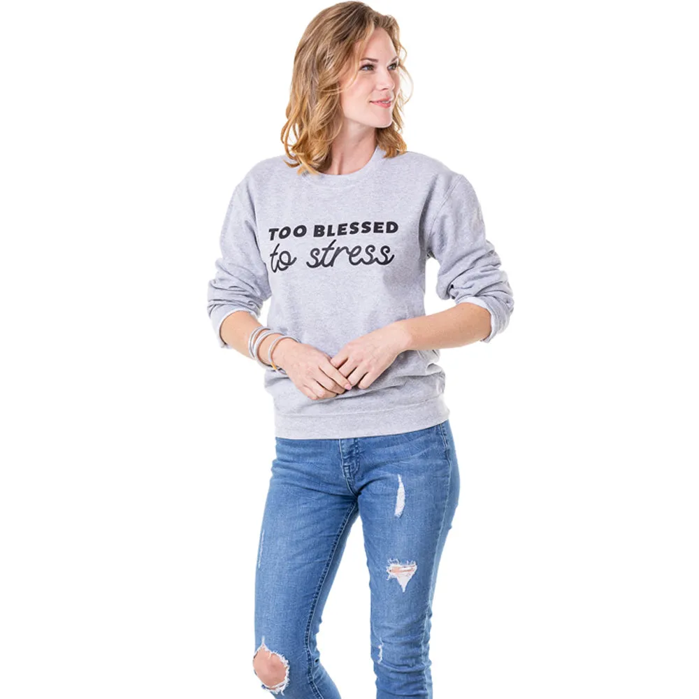 Too Blessed To Stress Women’s Wholesale Sweatshirts